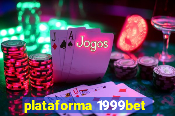 plataforma 1999bet